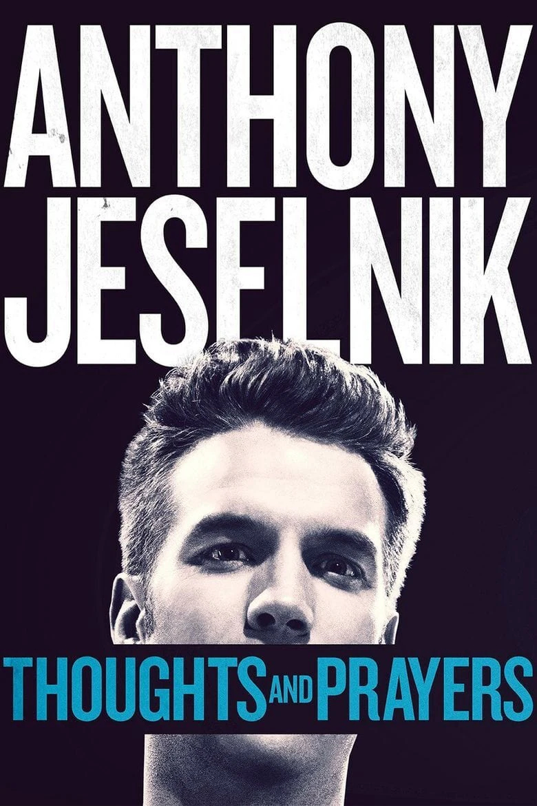 Chia Buồn Và Cầu Nguyện | Anthony Jeselnik: Thoughts and Prayers (2015)