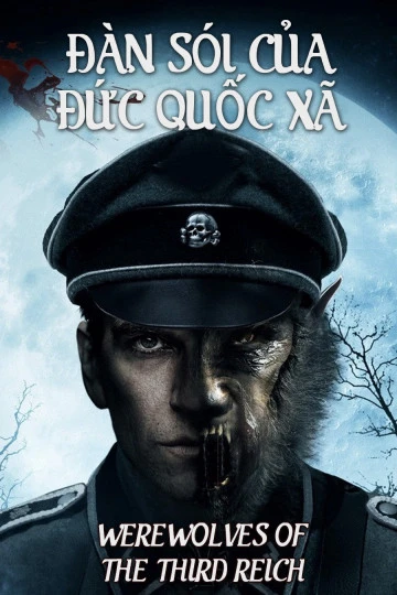 Đàn Sói Của Đức Quốc Xã | Werewolves Of The Third Reich (2017)