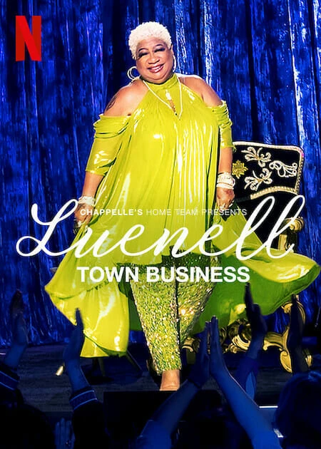 Đội nhà của Chappelle – Luenell: Thị trấn chúng tôi | Chappelle's Home Team - Luenell: Town Business (2023)