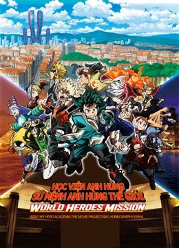 Học Viện Anh Hùng: Sứ Mệnh Anh Hùng Thế Giới | My Hero Academia the Movie 3 (2021)