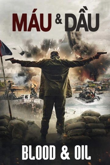 Máu Và Dầu | Blood And Oil (2019)