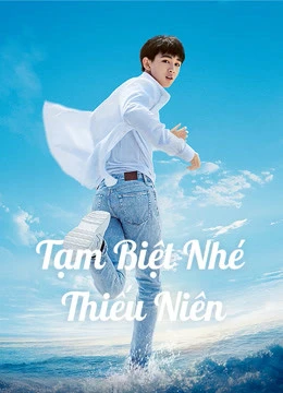 Tạm Biệt Nhé Thiếu Niên | Let Life Be Beautiful (2020)