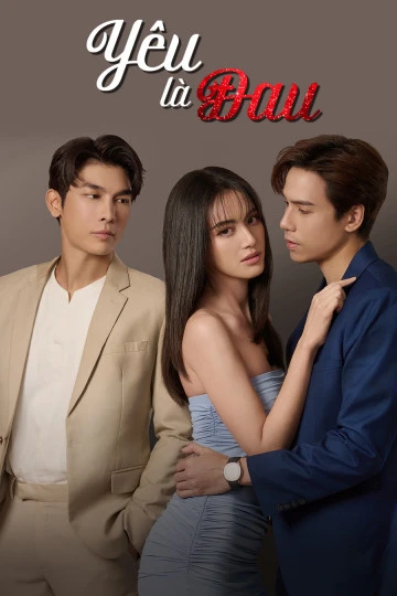 Yêu Là Đau | Love Hurts (2023)